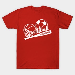 Sportsball Touchdown! T-Shirt